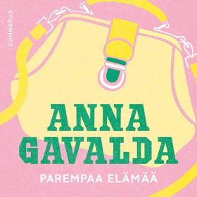 Parempaa elämää (ljudbok) av Anna Gavalda