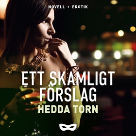 Ett skamligt förslag (ljudbok) av Hedda Torn