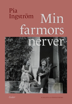 Min farmors nerver (e-bok) av Pia Ingström