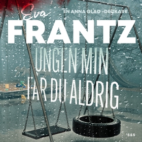 Ungen min får du aldrig (ljudbok) av Eva Frantz