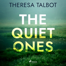 The Quiet Ones (ljudbok) av Theresa Talbot