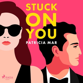 Stuck on You (ljudbok) av Patricia Mar