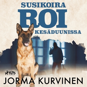 Susikoira Roi kesäduunissa (ljudbok) av Jorma K