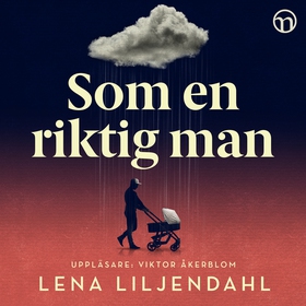 Som en riktig man (ljudbok) av Lena Liljendahl
