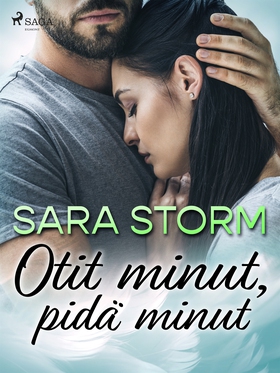 Otit minut, pidä minut (e-bok) av Sara Storm