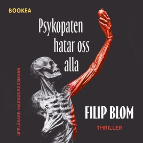 Psykopaten hatar oss alla (ljudbok) av Filip Bl