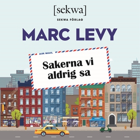 Sakerna vi aldrig sa (ljudbok) av Marc Levy