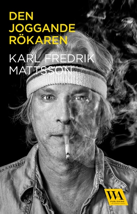 Den joggande rökaren (e-bok) av Karl Fredrik Ma