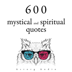 600 Mystical and Spiritual Quotations (ljudbok)