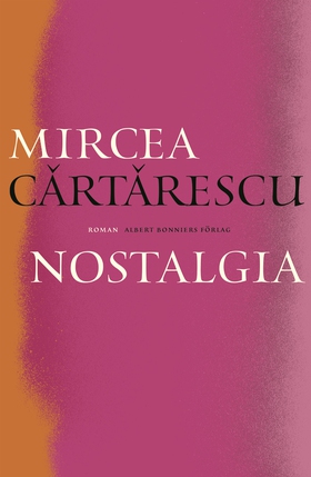 Nostalgia (e-bok) av Mircea Cartarescu