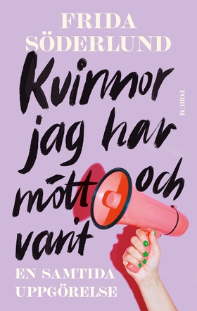 Kvinnor jag har mött och varit : en samtida upp