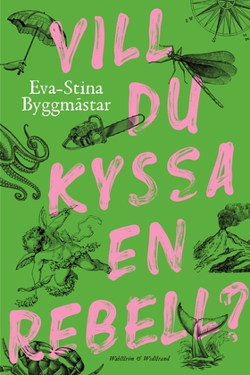 Vill du kyssa en rebell? (e-bok) av Eva-Stina B