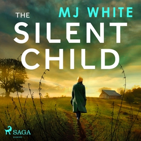 The Silent Child (ljudbok) av MJ White