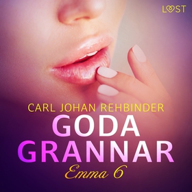 Emma 6: Goda grannar - erotisk novell (ljudbok)