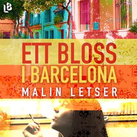 Ett bloss i Barcelona (ljudbok) av Malin Letser