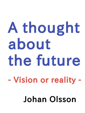 A thought about the future: Vision or reality (