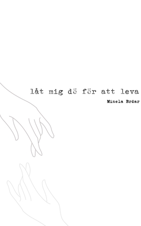 låt mig dö för att leva (e-bok) av Minela Brdar