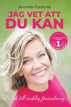 Jag vet att du kan : en bok till verklig föränd