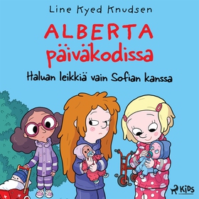 Alberta päiväkodissa 2: Haluan leikkiä vain Sof