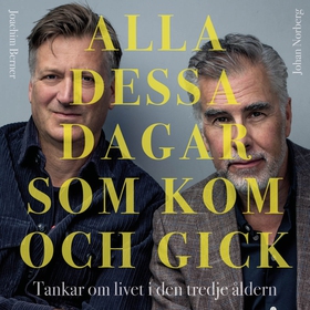 Alla dessa dagar som kom och gick : tankar om l