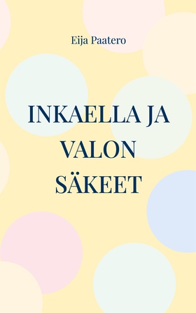 Inkaella ja valon säkeet: Fantasiaromaani unen