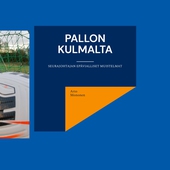 Pallon kulmalta: Seurajohtajan epävialliset muistelmat