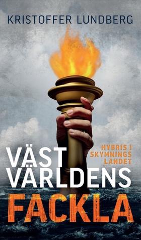 Västvärldens Fackla (e-bok) av Kristoffer Lundb