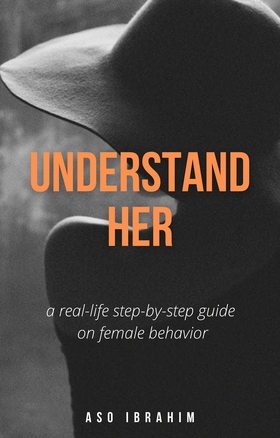 Understand Her (e-bok) av Aso Ibrahim