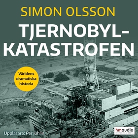 Tjernobylkatastrofen (ljudbok) av Simon Olsson