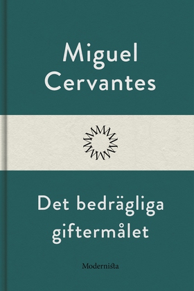 Det bedrägliga giftermålet (e-bok) av Miguel Ce