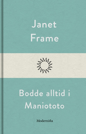 Bodde alltid i Maniototo (e-bok) av Janet Frame