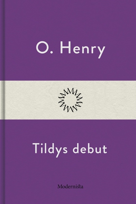 Tildys debut (e-bok) av O. Henry