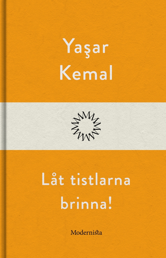 Låt tistlarna brinna!