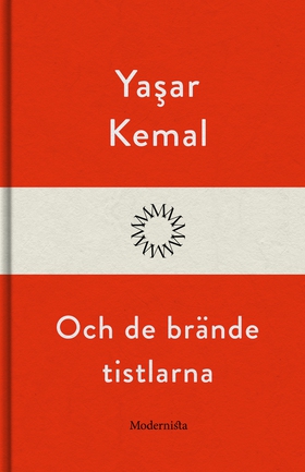 Och de brände tistlarna (e-bok) av Yasar Kemal