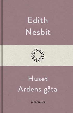 Huset Ardens gåta (e-bok) av Edith Nesbit