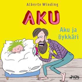 Aku 1 – Aku ja öykkäri (ljudbok) av Alberte Win