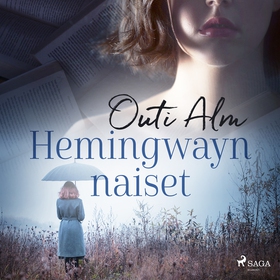 Hemingwayn naiset (ljudbok) av Outi Alm