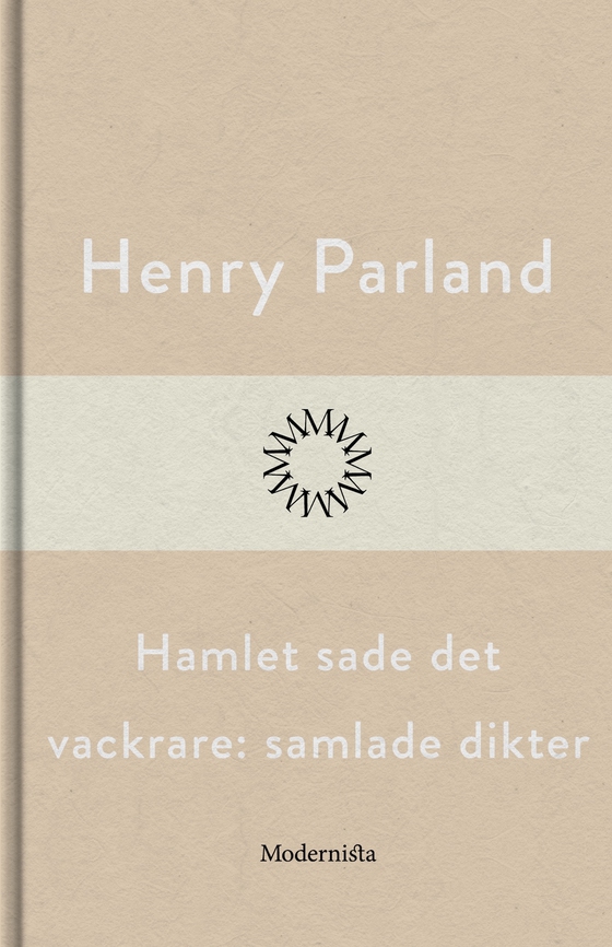 Hamlet sade det vackrare: samlade dikter