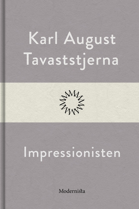 Impressionisten (e-bok) av Karl August Tavastst