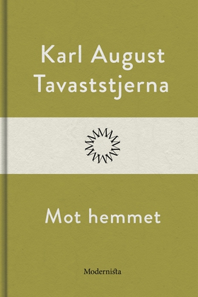 Mot hemmet (e-bok) av Karl August Tavaststjerna