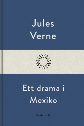 Ett drama i Mexiko (e-bok) av Jules Verne