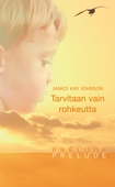 Tarvitaan vain rohkeutta