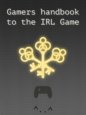 Gamers handbook to the IRL game: and for other 