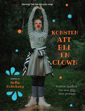 Konsten att bli en clown: Praktisk handbok (e-b