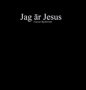 Jag är Jesus (e-bok) av Caesar Kjellström