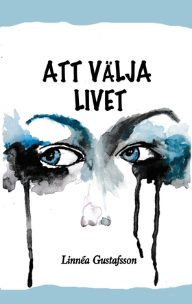 Att välja livet (e-bok) av Linnéa Gustafsson