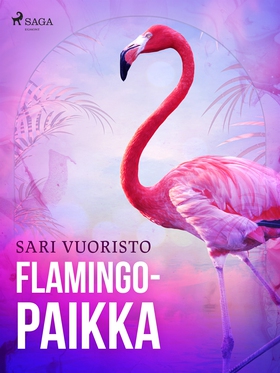 Flamingopaikka (e-bok) av Sari Vuoristo