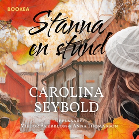 Stanna en stund (ljudbok) av Carolina Seybold