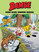 Bamse Vem bor under bron (Läs & lyssna)