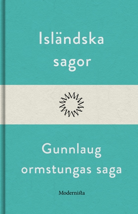 Gunnlaug ormstungas saga (e-bok) av 